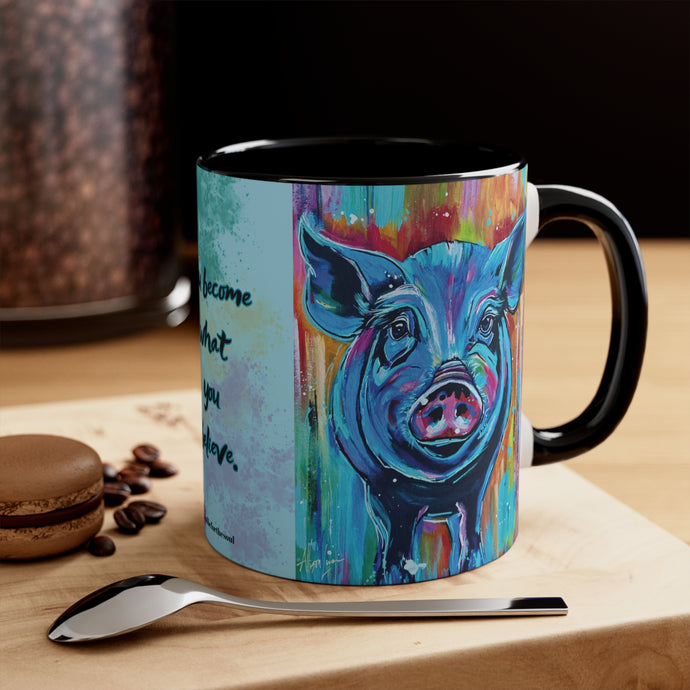 January Pig You Become What You Believe Accent Coffee Mug, 11oz - 3 Colors