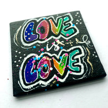 Load image into Gallery viewer, LOVE is Love Rainbow Art Magnet 2.5"x 2.5"  Original Painting - Rainbow Collection