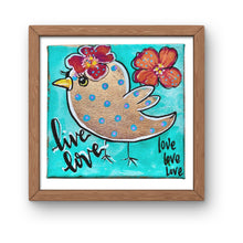 Load image into Gallery viewer, Summer Collection Live Love Chirp 5 x 5 Original Painting