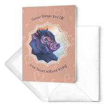 Load image into Gallery viewer, Evie - Pig Painting Inspirational Cards (Set of 10 Full Size) Some Things Just Fill Your Heart Without Trying - Misfits of Oz Farm Sanctuary