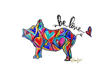 Load image into Gallery viewer, Be Love Colorful Piggie Heart Art Print