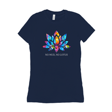 Load image into Gallery viewer, No Mud, No Lotus Women's SLIM Fit T-Shirt - 2 Colors