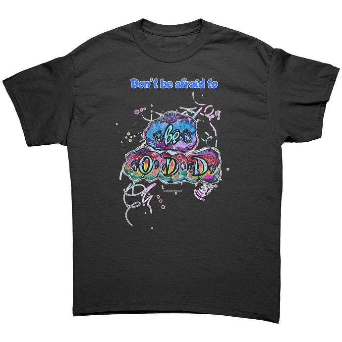 Don't be Afraid to Be Odd - T-shirt - Dark Colors