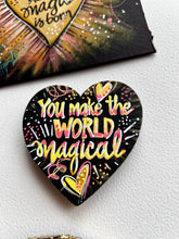 Load image into Gallery viewer, You Make the World Magical Sunburst Heart Magnet
