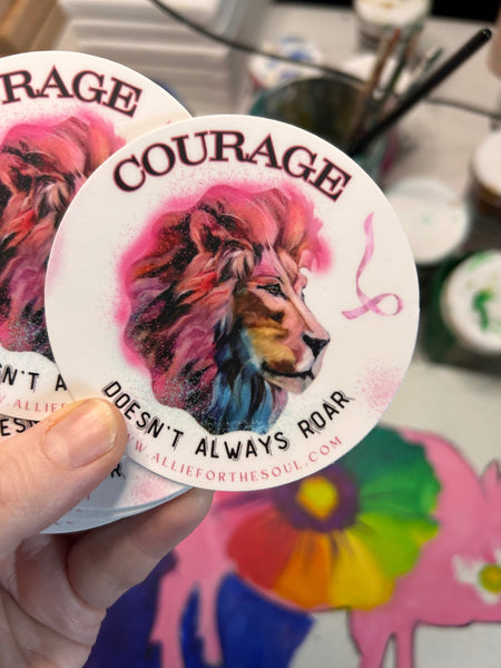 Courage Doesn't Always Roar Sticker 3” x 3” Free Shipping