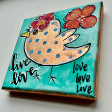 Load image into Gallery viewer, Summer Collection Live Love Chirp 5 x 5 Original Painting
