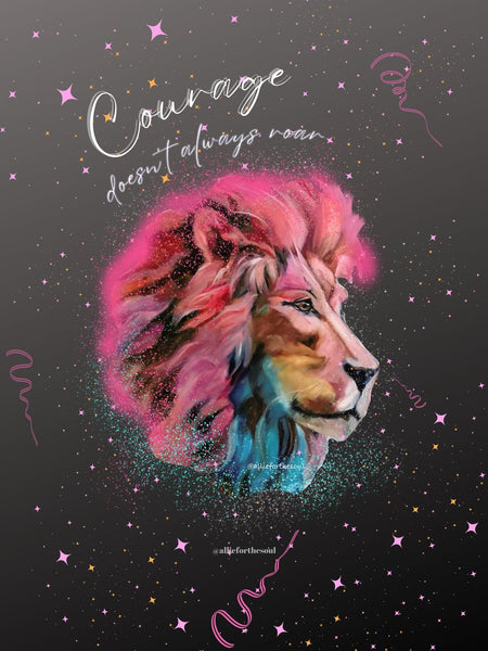 Lion Art Courage doesn't always roar lion art print poster inpirational allison luci allie for the soul