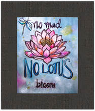 Load image into Gallery viewer, No Mud No Lotus Giclee Print on Paper PRINT STOCK SALE
