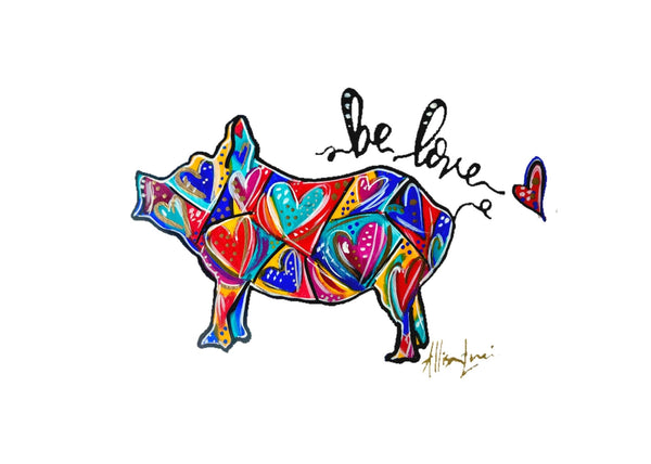 Be Love Colorful Piggie Heart Art Print